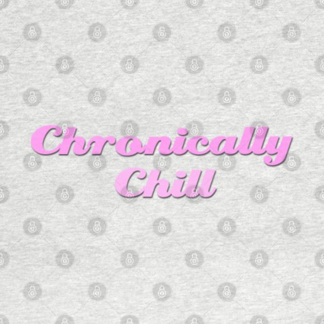 Chronically Ch(ill) Pink by Dissent Clothing